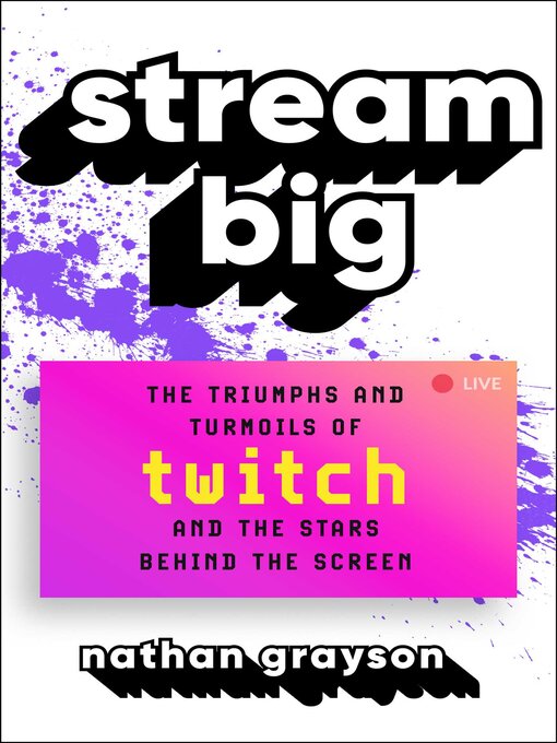 Title details for Stream Big by Nathan Grayson - Wait list